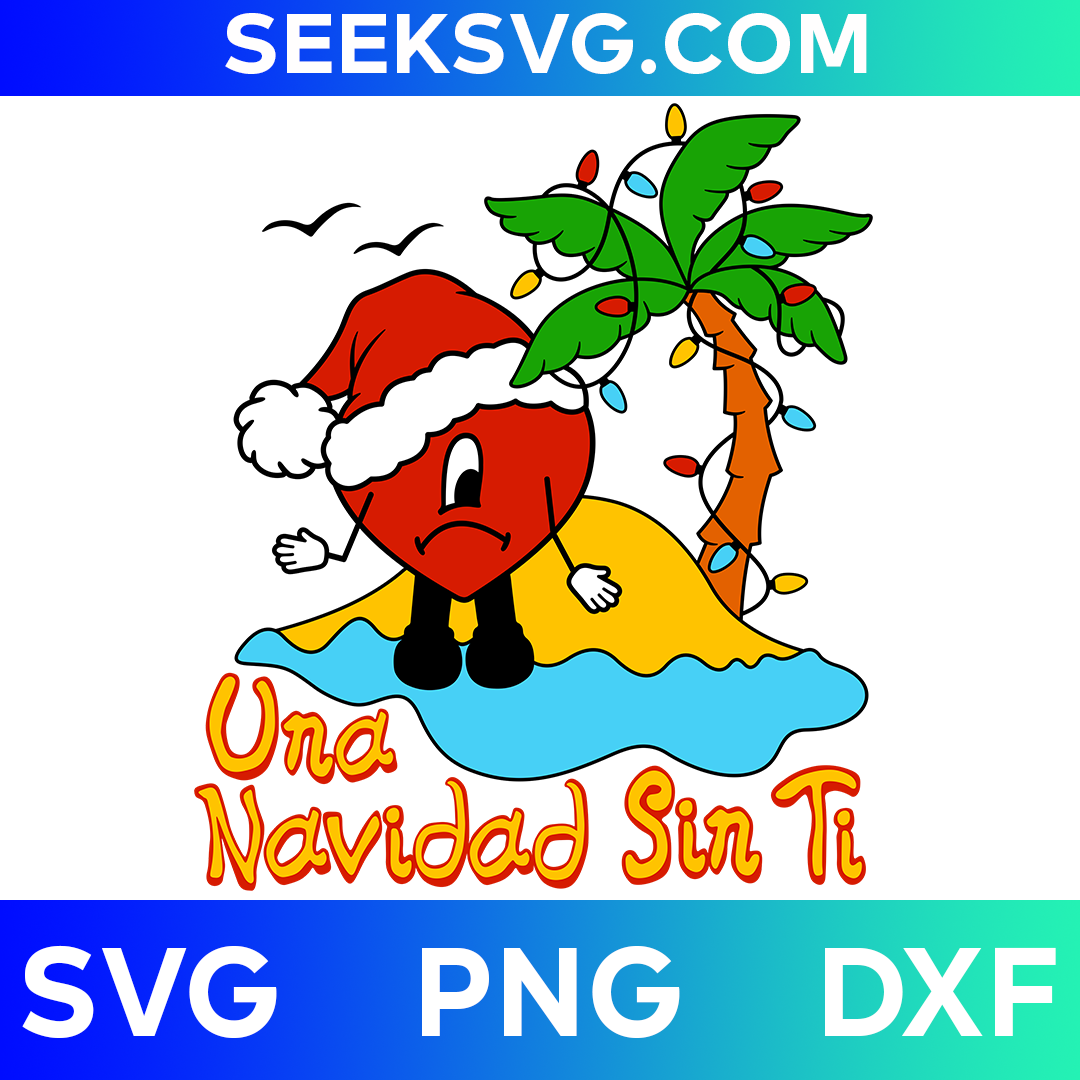 Una Navidad Sin Ti SVG | Bad Bunny Merry Christmas SVG with Santa Claus Design | Cricut & Silhouette Vector Cut Files for Festive Holiday Crafting Projects